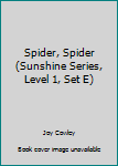 Paperback Spider, Spider (Sunshine Series, Level 1, Set E) Book