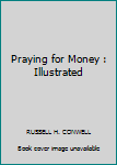 Paperback Praying for Money : Illustrated Book
