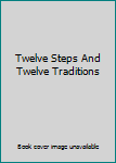 Hardcover Twelve Steps And Twelve Traditions Book