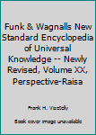 Hardcover Funk & Wagnalls New Standard Encyclopedia of Universal Knowledge -- Newly Revised, Volume XX, Perspective-Raisa Book