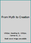 Paperback From Myth to Creation Book