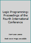 Paperback Logic Programming: Proceedings of the Fourth International Conference Book
