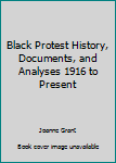 Mass Market Paperback Black Protest History, Documents, and Analyses 1916 to Present Book