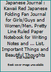 Japanese Journal : Kawaii Red Japanese Folding Fan Journal for Girls/Guys and Women/Men, Pretty Line Ruled Paper Notebook for Writing Notes and ... List, Important Things and Beautiful Thoughts