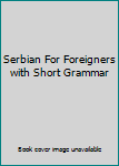 Paperback Serbian For Foreigners with Short Grammar Book