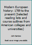 European History, Seventeen Eighty-Nine to the Present: Topical and Thematic Syllabi