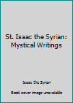 Paperback St. Isaac the Syrian: Mystical Writings Book