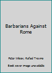 Paperback Barbarians Against Rome Book