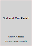 Hardcover God and Our Parish Book