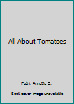 Paperback All About Tomatoes Book