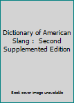 Hardcover Dictionary of American Slang :  Second Supplemented Edition Book