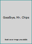 Mass Market Paperback Goodbye, Mr. Chips Book