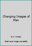 Paperback Changing Images of Man Book