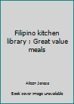 Paperback Filipino kitchen library : Great value meals Book