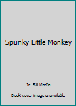 Paperback Spunky Little Monkey Book