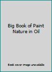 Unknown Binding Big Book of Paint Nature in Oil Book