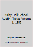 Hardcover Kirby Hall School, Austin, Texas Volume 1, 1982 Book