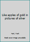 Like apples of gold in pictures of silver
