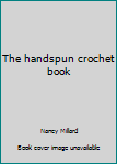 Hardcover The handspun crochet book