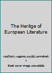 Hardcover The Heritge of European Literature Book