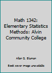 Paperback Math 1342: Elementary Statistics Methods: Alvin Community College Book