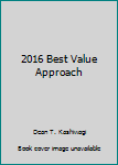 2016 Best Value Approach
