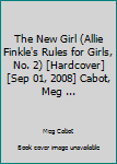 Paperback The New Girl (Allie Finkle's Rules for Girls, No. 2) [Hardcover] [Sep 01, 2008] Cabot, Meg ... Book