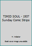 Paperback TIMID SOUL - 1937 Sunday Comic Strips Book