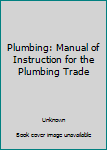 Paperback Plumbing: Manual of Instruction for the Plumbing Trade Book