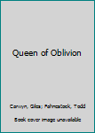 Queen of Oblivion (The Heartstone Trilogy) - Book #3 of the Heartstone Trilogy