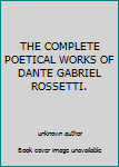 Hardcover THE COMPLETE POETICAL WORKS OF DANTE GABRIEL ROSSETTI. Book