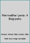 Hardcover Merriwether Lewis: A Biogrpahy Book