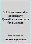 Paperback Solutions manual to accompany Quantitative methods for business Book