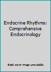 Hardcover Endocrine Rhythms: Comprehensive Endocrinology Book