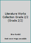 Hardcover Literature Works Collection Grade 2/2 (Grade 2/2) Book