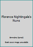 Hardcover Florence Nightingale's Nuns Book
