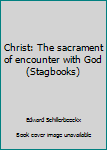 Unknown Binding Christ: The sacrament of encounter with God (Stagbooks) Book