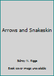 Paperback Arrows and Snakeskin Book
