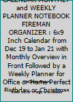 Paperback 2020 FIRE FIGHTER CALENDAR MONTHLY and WEEKLY PLANNER NOTEBOOK FIREMAN ORGANIZER : 6x9 Inch Calendar from Dec 19 to Jan 21 with Monthly Overview in Front Followed by a Weekly Planner for Office or Home Perfect Birthday or Christmas Present Idea Book