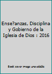 Paperback Ense?anzas, Disciplina y Gobierno de la Iglesia de Dios : 2016 [Spanish] Book