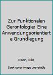 Paperback Zur Funktionalen Gerontologie: Eine Anwendungsorientierte Grundlegung [German] Book