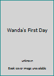 Paperback Wanda's First Day Book