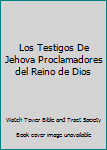 Hardcover Los Testigos De Jehova Proclamadores del Reino de Dios Book