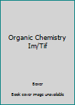 Hardcover Organic Chemistry Im/Tif Book