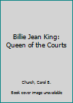 Hardcover Billie Jean King: Queen of the Courts Book