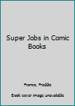 Paperback Super Jobs in Comic Books Book