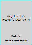 Angel Beats!: Heaven's Door Vol. 4 - Book #4 of the Angel Beats!