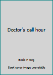 Hardcover Doctor's call hour Book