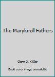 Paperback The Maryknoll Fathers Book