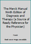 Hardcover The Merck Manual Ninth Edition of Diagnosis and Therapy (a Source of Ready Reference for the Physician) Book